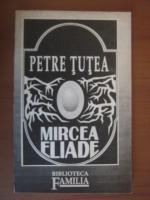 Petre Tutea - Mircea Eliade
