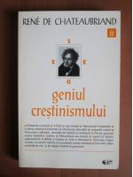 Rene de Chateaubraind - Geniul crestinismului