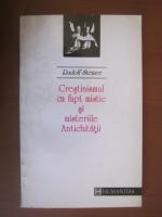 Rudolf Steiner - Crestinismul ca fapt mistic si misteriile antichitatii