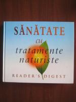 Anticariat: Sanatate cu tratamente naturiste (Reader's Digest)