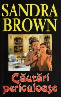 Sandra Brown - Cautari periculoase