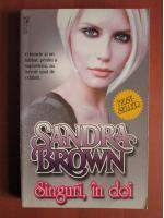 Sandra Brown - Singuri , in doi
