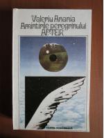 Valeriu Anania - Amintirile peregrinului Apter