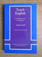 Adrian Doff - Teach English. A training course for teachers. Trainer's Handbook