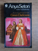 Anya Seton - Green Darkness