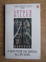 Arthur Miller - A view from the bridge. All my sons