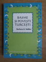 Barbara K. Walker - Basme si povesti turcesti