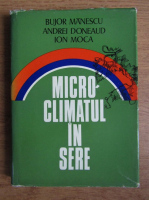Anticariat: Bujor Manescu - Micro-climatul in sere