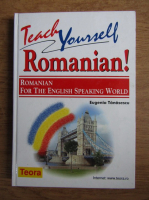 Eugenia Tanasescu - Teach yourself romanian! Romanian for the english speaking world