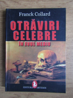 Franck Collard - Otraviri celebre in Evul Mediu