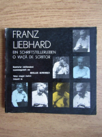 Franz Liebhard - O viata de scriitor