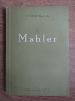 George Balan - Gustav Mahler sau cum exprima muzica idei