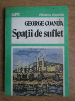 George Coanda - Spatii de suflet 