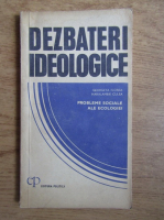 Georgeta Florea - Dezbateri ideologice. Problemele sociale ale ecologiei