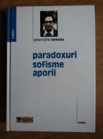 Gheorghe Enescu - Paradoxuri, sofisme, aporii. Studii logico-filosofice