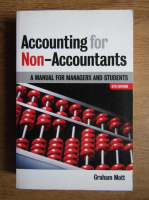 Graham Mott - Accounting for non-accountants. A manual for managers and students