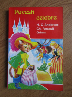 Hans Christian Andersen, Fratii Grimm, Charles Perrault - Povesti celebre