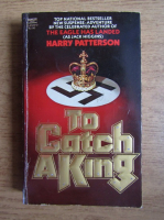 Harry Patterson - To catch a king