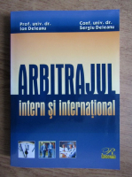 Ion Deleanu - Arbitrajul intern si international