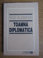 Anticariat: Ion Iliescu - Toamna diplomatica