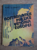Anticariat: Karl E. Krafft - Nostradamus prezice viitorul Europei