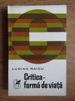 Lucian Raicu - Critica. Forma de viata