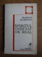 Marius Robescu - Spiritul insetat de real