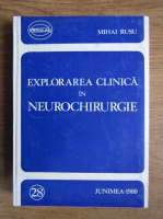 Mihai Rusu - Explorarea clinica in neurochirurgie