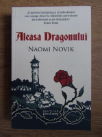 Naomi Novik - Aleasa Dragonului 