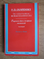 P. D. Ouspensky - In cautarea miraculosului. Fragmente dintr-o invatatura necunoscuta (a doua parte)