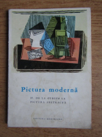 Anticariat: Pictura moderna IV. De la cubisti la primii abstracti