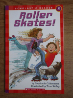 Stephanie Calmenson - Roller skates!