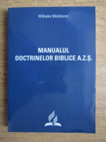 Wilhelm Moldovan - Manualul doctrinelor biblice A.Z.S