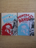 Zane Grey - Printre banditi. Legiunea de la granita (2 volume)