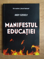 Andy Szekely - Manifestul educatiei