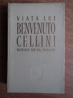 Benvenuto Cellini - Cartea lui Benvenuto Cellini scrisa de el insusi