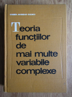 Cabiria Andreian Cazacu - Teoria functiilor de mai multe variabile complexe