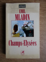 Anticariat: Emil Mladin - Champs-Elysees