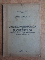 G. Ionescu Nica - Dacia Samscrita. Originea preistorica a bucurestenilor (1945)
