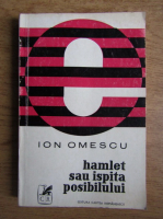 Anticariat: Ion Omescu - Hamlet sau ispita posibilului