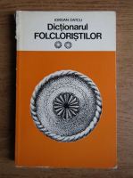 Iordan Datcu - Dictionarul folcloristilor (volumul 2)