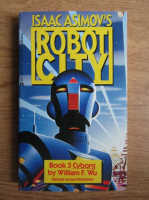 Isaac Asimov - Robot city (volumul 3)