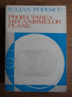 Iulian Popescu - Proiectarea mecanismelor plane