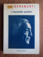 J. Krishnamurti - L'impossible question