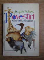 Jacques Prevert - Povestiri pentru copii nu prea cuminti