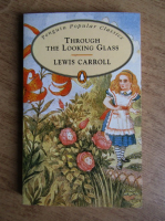 Anticariat: Lewis Carroll - Through the looking glass
