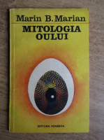 Marin B. Marian - Mitologia oului