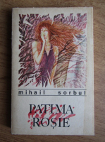 Mihail Sorbul - Patima rosie