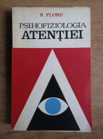Anticariat: Robert Floru - Psihofiziologia atentiei