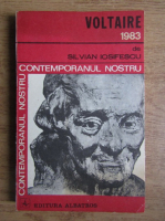 Anticariat: Silvian Iosifescu - Contemporanul nostru Voltaire 